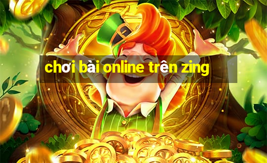 chơi bài online trên zing