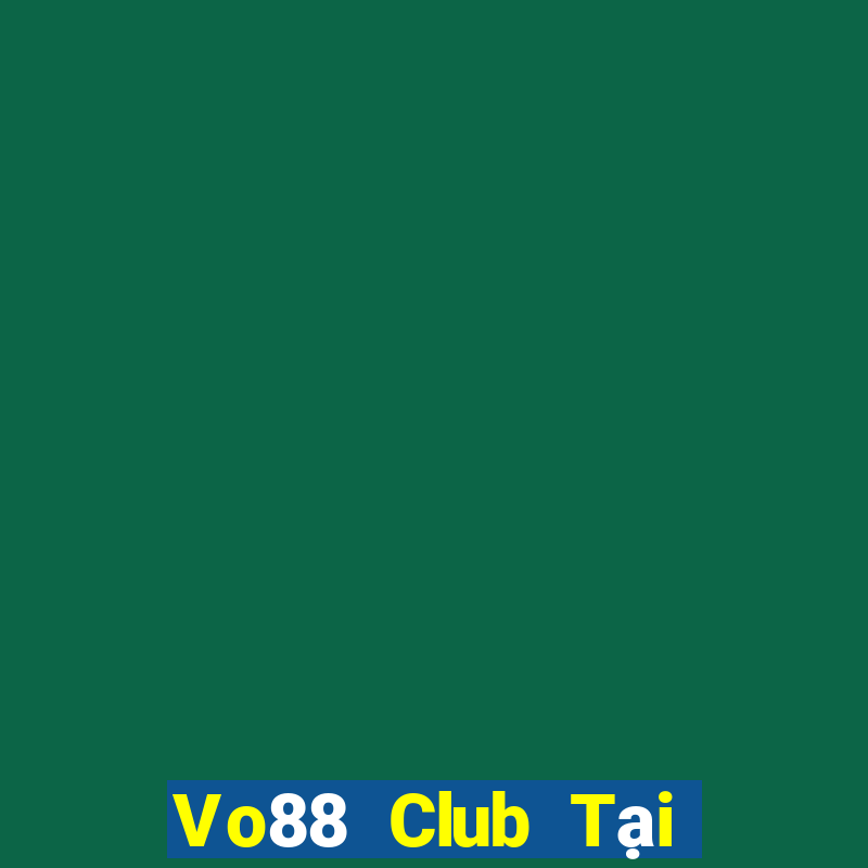 Vo88 Club Tại Game Bài Đổi The