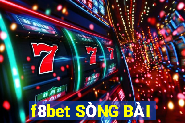 f8bet SÒNG BÀI