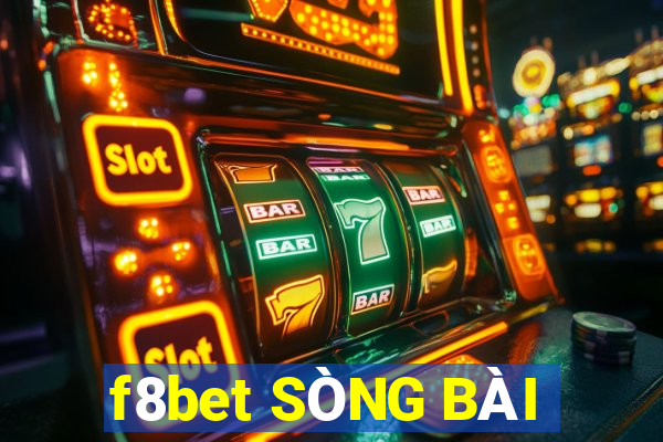 f8bet SÒNG BÀI