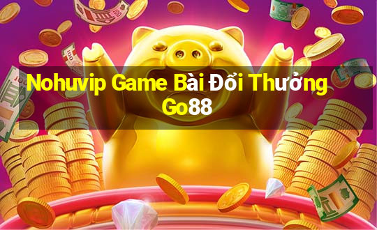 Nohuvip Game Bài Đổi Thưởng Go88