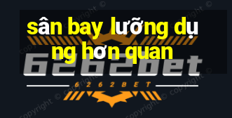 sân bay lưỡng dụng hơn quan