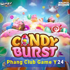 Phang Club Game Y24