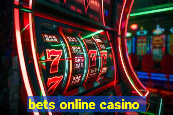 bets online casino