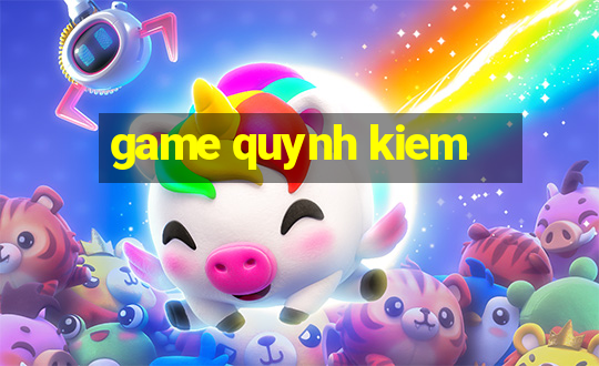 game quynh kiem