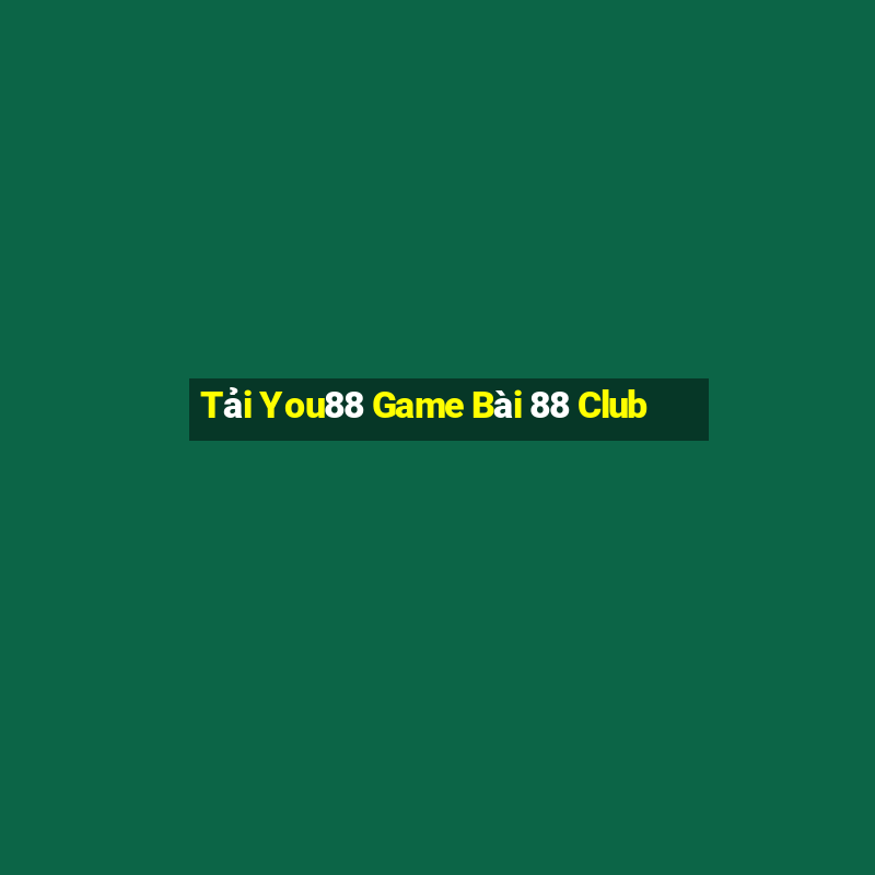 Tải You88 Game Bài 88 Club