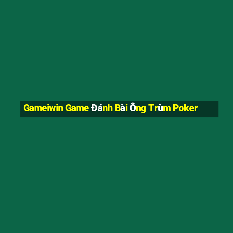 Gameiwin Game Đánh Bài Ông Trùm Poker