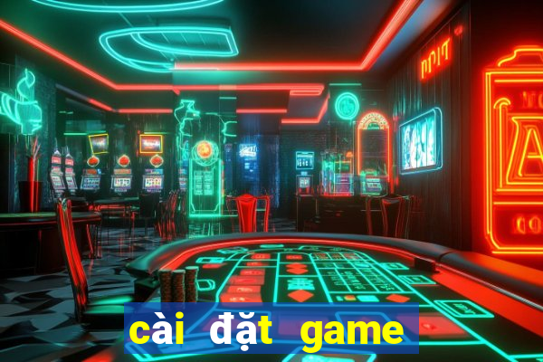 cài đặt game bài đổi thưởng