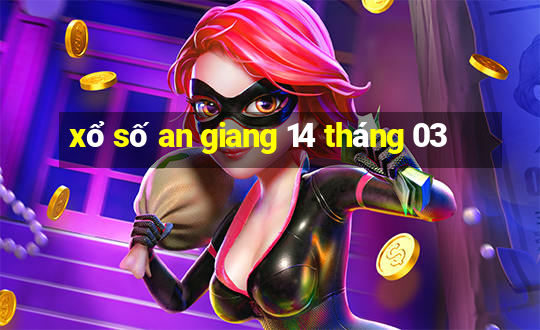 xổ số an giang 14 tháng 03