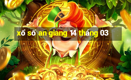 xổ số an giang 14 tháng 03