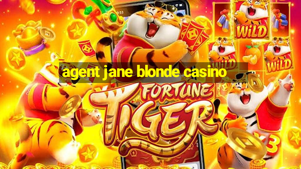 agent jane blonde casino