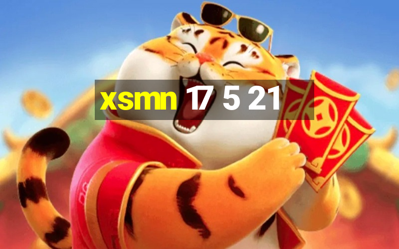 xsmn 17 5 21