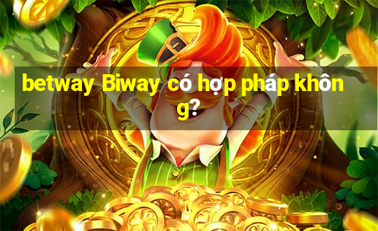 betway Biway có hợp pháp không?