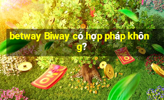 betway Biway có hợp pháp không?