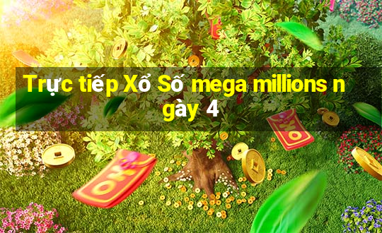 Trực tiếp Xổ Số mega millions ngày 4