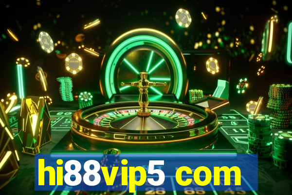 hi88vip5 com