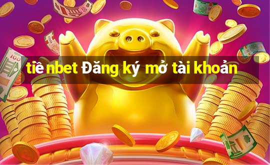 tiềnbet Đăng ký mở tài khoản