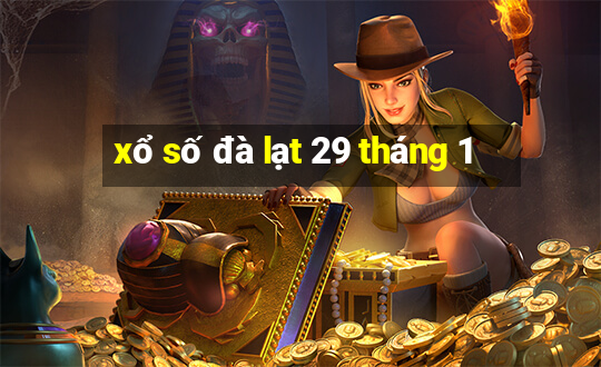 xổ số đà lạt 29 tháng 1