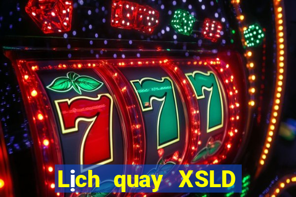 Lịch quay XSLD ngày 8