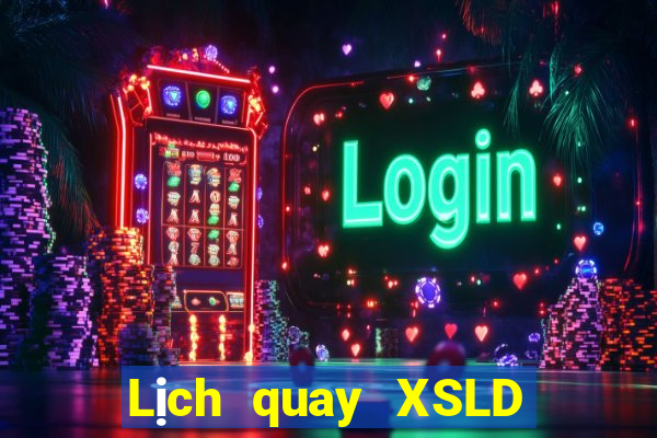 Lịch quay XSLD ngày 8