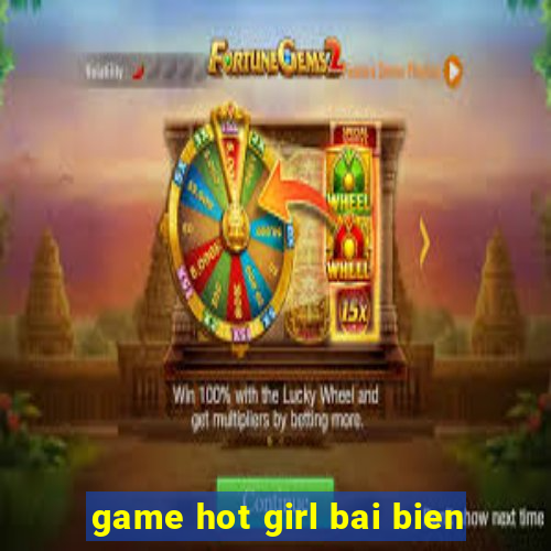 game hot girl bai bien