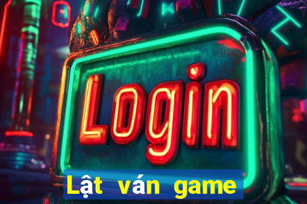 Lật ván game bài giải trí