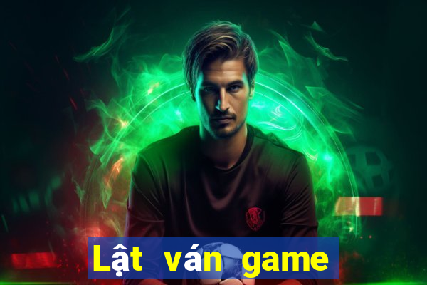 Lật ván game bài giải trí