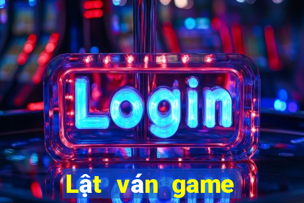 Lật ván game bài giải trí