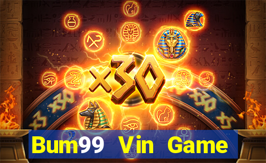 Bum99 Vin Game Bài Hay Nhất Hiện Nay