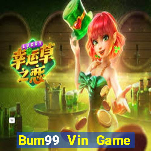 Bum99 Vin Game Bài Hay Nhất Hiện Nay