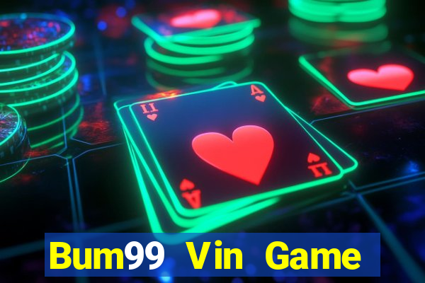 Bum99 Vin Game Bài Hay Nhất Hiện Nay