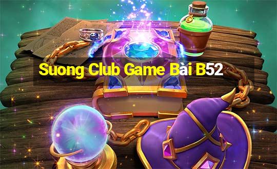 Suong Club Game Bài B52