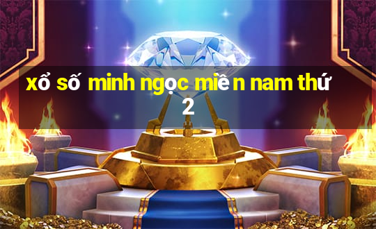 xổ số minh ngọc miền nam thứ 2