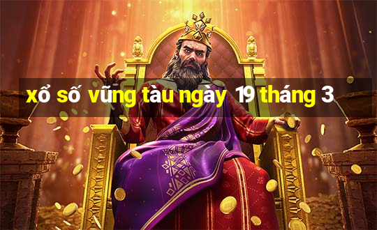 xổ số vũng tàu ngày 19 tháng 3