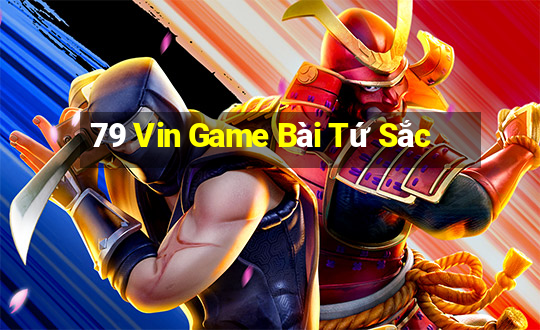 79 Vin Game Bài Tứ Sắc