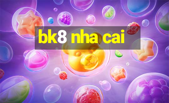 bk8 nha cai