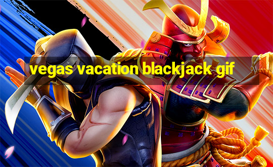 vegas vacation blackjack gif