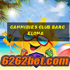 cannibies club barcelona