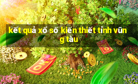 kết quả xổ số kiến thiết tỉnh vũng tàu