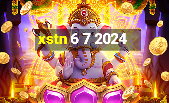 xstn 6 7 2024