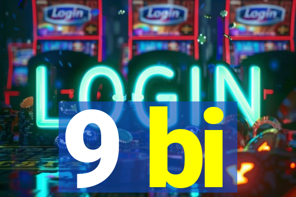 9 bi