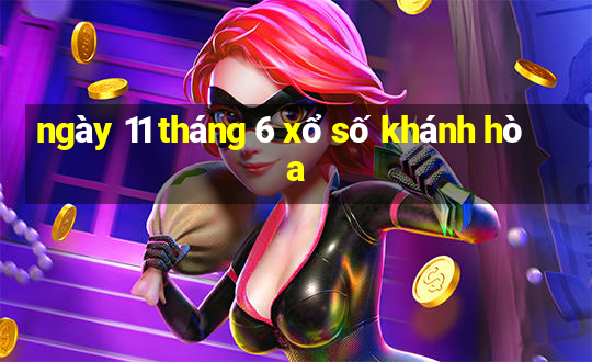 ngày 11 tháng 6 xổ số khánh hòa