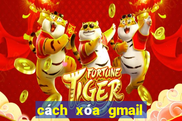 cách xóa gmail vĩnh viễn