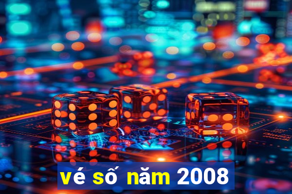 vé số năm 2008