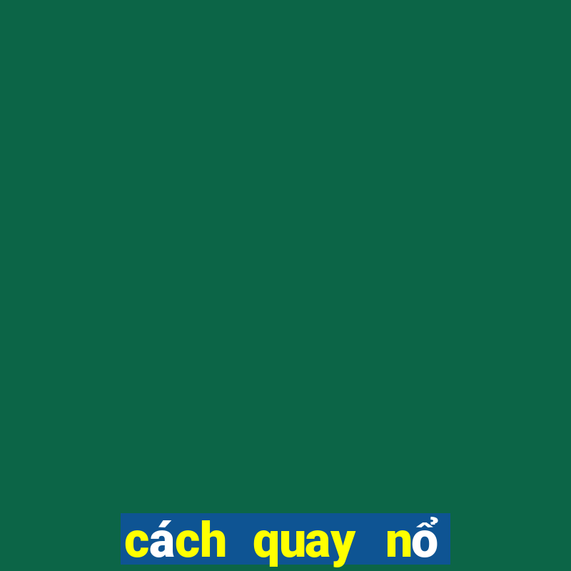 cách quay nổ hũ w88