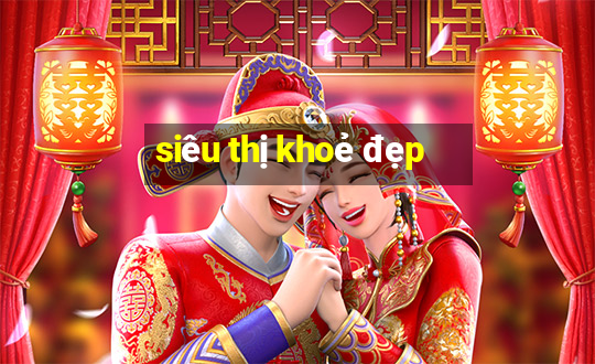 siêu thị khoẻ đẹp