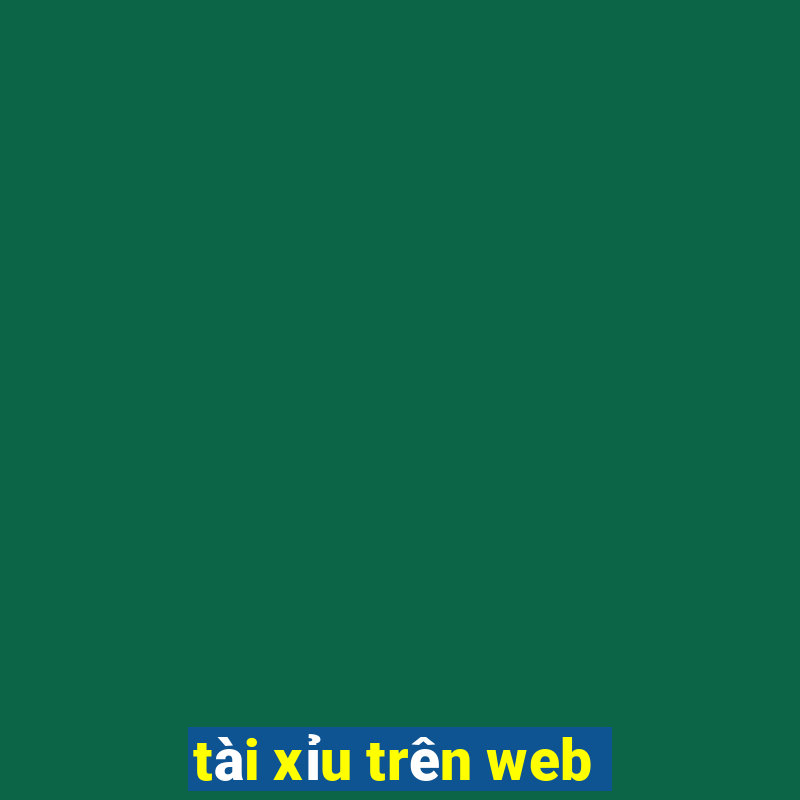 tài xỉu trên web