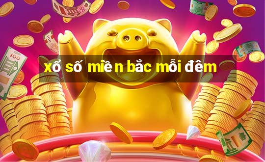 xổ số miền bắc mỗi đêm