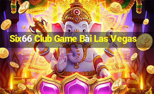 Six66 Club Game Bài Las Vegas