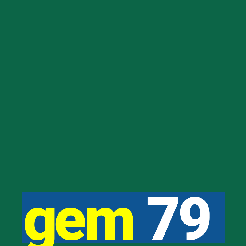 gem 79